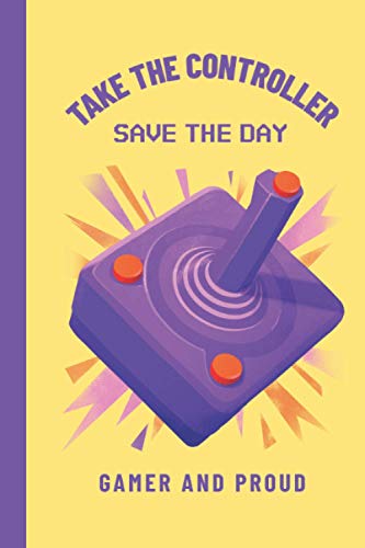 Take The Controller Save The Day: Unique Funny Gamer...