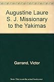 garand usato vendo  Augustine Laure S. J. Missionary to the Yakimas