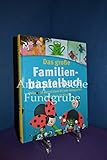  Das große Familienbastelbuch - Deko- und Bastelideen für jede Gelegenheit