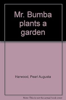 Mr. Bumba Plants a Garden