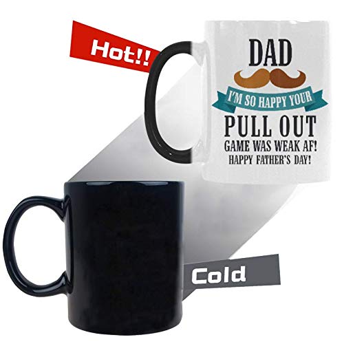WECE 11 Oz Academic Humor Mug Dad I'm So Happy Your Pull Out Game Was Weak AF Mug Coffee Mug Heat Reveal Color Changing Cup