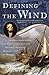 Produktbild Defining the Wind: The Beaufort Scale and How a 19th-Century Admiral Turned Science into Poetry