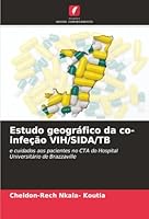 Estudo geográfico da co-infeção VIH/SIDA/TB (Portuguese Edition) 6208962102 Book Cover