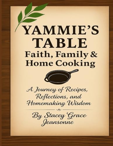 Yammie's Table: Faith, Family & Home Cooking -- STANDARD EDITION