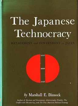 Hardcover Japanese Technocracy: Management and Govenment in Japan Book