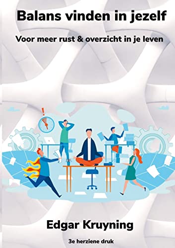 Balans vinden in jezelf: Voor meer rust & overzicht in je leven (Dutch Edition)