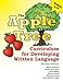 The Apple Tree Curriculum for Developing Written Language
