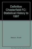 Definitive Chesterfield FC: Statistical History to 1997 189946882X Book Cover