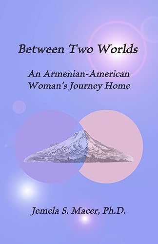 Between Two Worlds: An Armenian-American Woman’s Journey Home