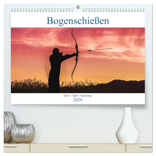 Bogenschießen. Sport - Spaß - Spannung (hochwertiger Premium Wandkalender 2026 DIN A2 quer), Kunstdruck in Hochglanz: Jedes Loslassen am Bogen und ... in die absolute Entspannung (CALVENDO Sport)