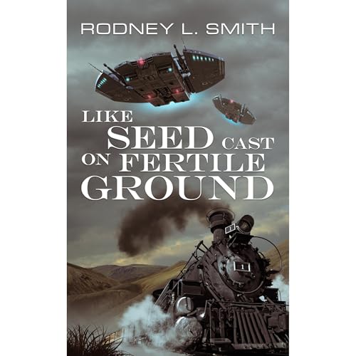 Like Seed Cast On Fertile Ground by Rodney L. Smith episode artwork