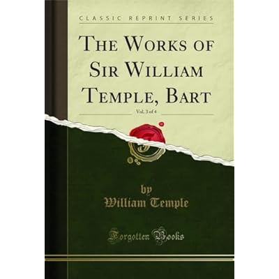 The Works of Sir William Temple, Bart, Vol. 3 of 4
