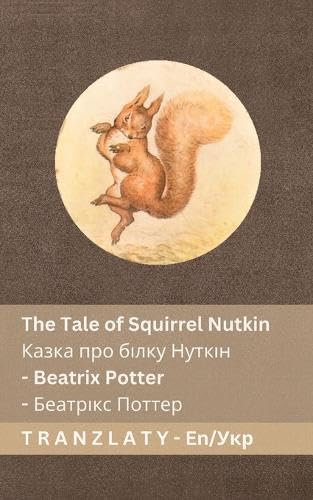 The Tale of Squirrel Nutkin / Казка про білку Нуткін: Tranzlaty English Українська