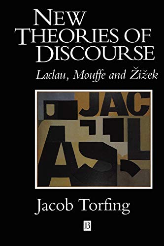 New Theories of Discourse: Laclau, Mouffe and Zizek