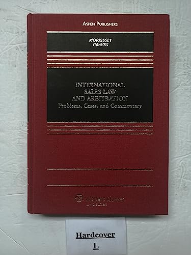 International Sales Law And Arbitration: Problems, Cases and Commentary