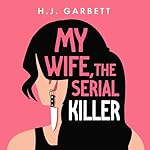 Cover of My Wife, the Serial Killer