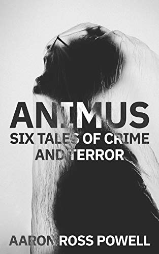 Animus: Six Tales of Crime and Terror