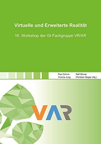 Virtuelle und Erweiterte Realität: 16. Workshop der GI-Fachgruppe VR/AR (Berichte aus der Informatik)