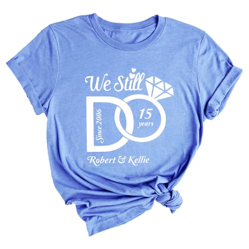 We Still Do T-Shirts, Custom Wedding Anniversary Shirt, Personalized Wedding Date Gift, Wife and Husband Shirts, Married Couple Gift T-Shirt Blue