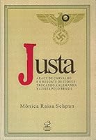 Justa - Aracy de Carvalho e o resgate de judeus: trocando a Alemanha nazista pelo Brasil 8520009913 Book Cover