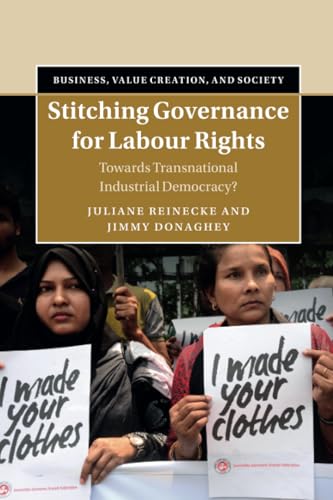 Stitching Governance for Labour Rights (Business, Value Creation, and Society)