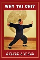 Why Tai Chi? / Questions and Answers 0983265992 Book Cover