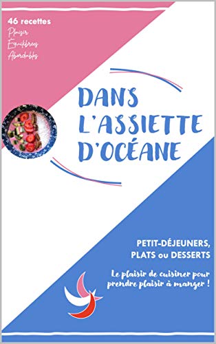 Télécharger Dans l'assiette d'Océane: 46 recettes plaisir, équilibrées, abordables Gratuit