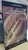 Paulo Freire e a Administração Escolar
