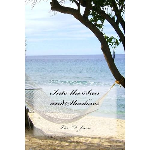 Into The Sun And Shadows Audiobook By Lisa Jones cover art