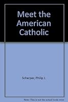 Meet the American Catholic B0006BZCUQ Book Cover
