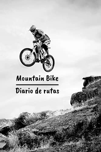 MOUNTAIN BIKE. DIARIO DE RUTAS: Lleva un registro detallado de tus salidas en bicicleta o MTB | Regalo especial para...