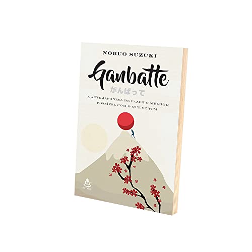 Ganbatte: A arte japonesa de fazer o melhor possível com o que se tem