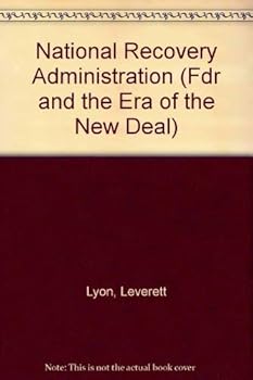 Paperback The National Recovery Adminstration: An Analysis And Appraisal (FDR and the Era of the New Deal) Book