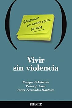 Paperback Vivir sin violencia: Aprender un nuevo estilo de vida (Psicologia / Psychology) (Spanish Edition) [Spanish] Book