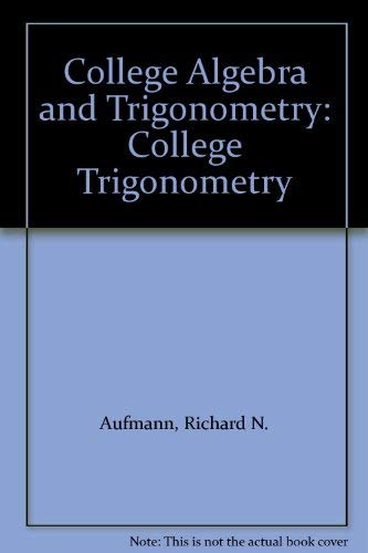 College Algebra and Trigonometry: College Trigonometry