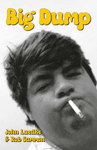 Big Dump: A Memoir of Addiction, Weight Loss, and Finding Sobriety at Rock Bottom