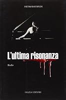 L'ultima risonanza 8882963195 Book Cover