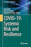 COVID-19: Systemic Risk and Resilience (Risk, Systems and Decisions)