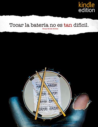 Tocar la batería no es tan difícil (Spanish Edition)