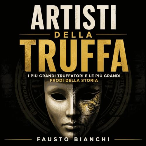 Artisti della truffa: I pi&ugrave; grandi truffatori e le pi&ugrave; grandi frodi della storia Titelbild