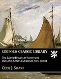 The Sword Dances of Northern England; Songs and Dance Airs. Book I -  Leopold Classic Library
