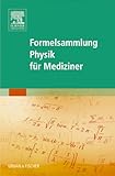  Formelsammlung Physik für Mediziner (German Edition)