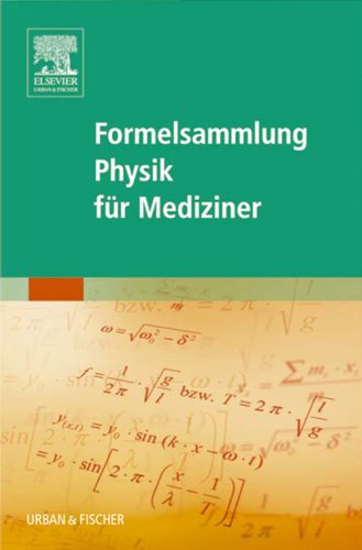 Formelsammlung Physik für Mediziner (KURZLEHRBUCH