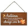 PHAMTE Fall Maple Sign Autumn Is Gods Way of Showing How Beautiful Change Can Be Wall Hanging Plaque Wood Sign Rustic Farmhouse Decor Decorations for Wall Door Home Harvest Thanksgiving 12×6 Inch
