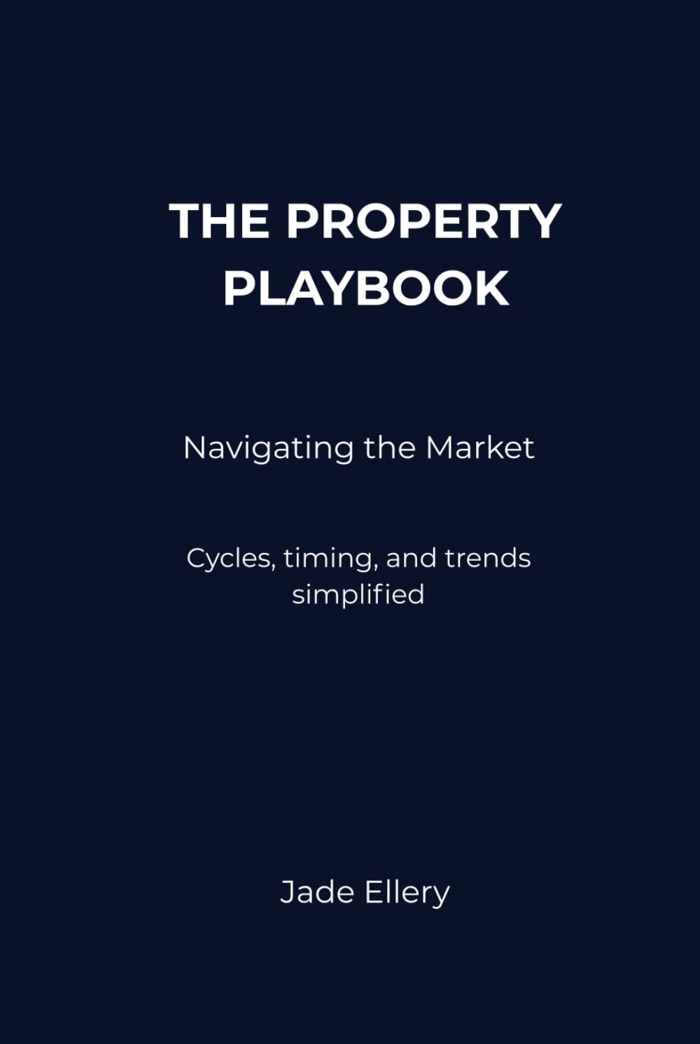 The Property Playbook: Navigating the Market: Cycles, timing, and trends across property markets