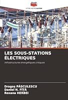 LES SOUS-STATIONS ÉLECTRIQUES: Infrastructures énergétiques critiques (French Edition) 6203916943 Book Cover