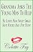 Grandma Asks The Young Man To Help: He Loves Her Sweet Smile, Soft Kisses And Hot Body (GRANNY Book 12)