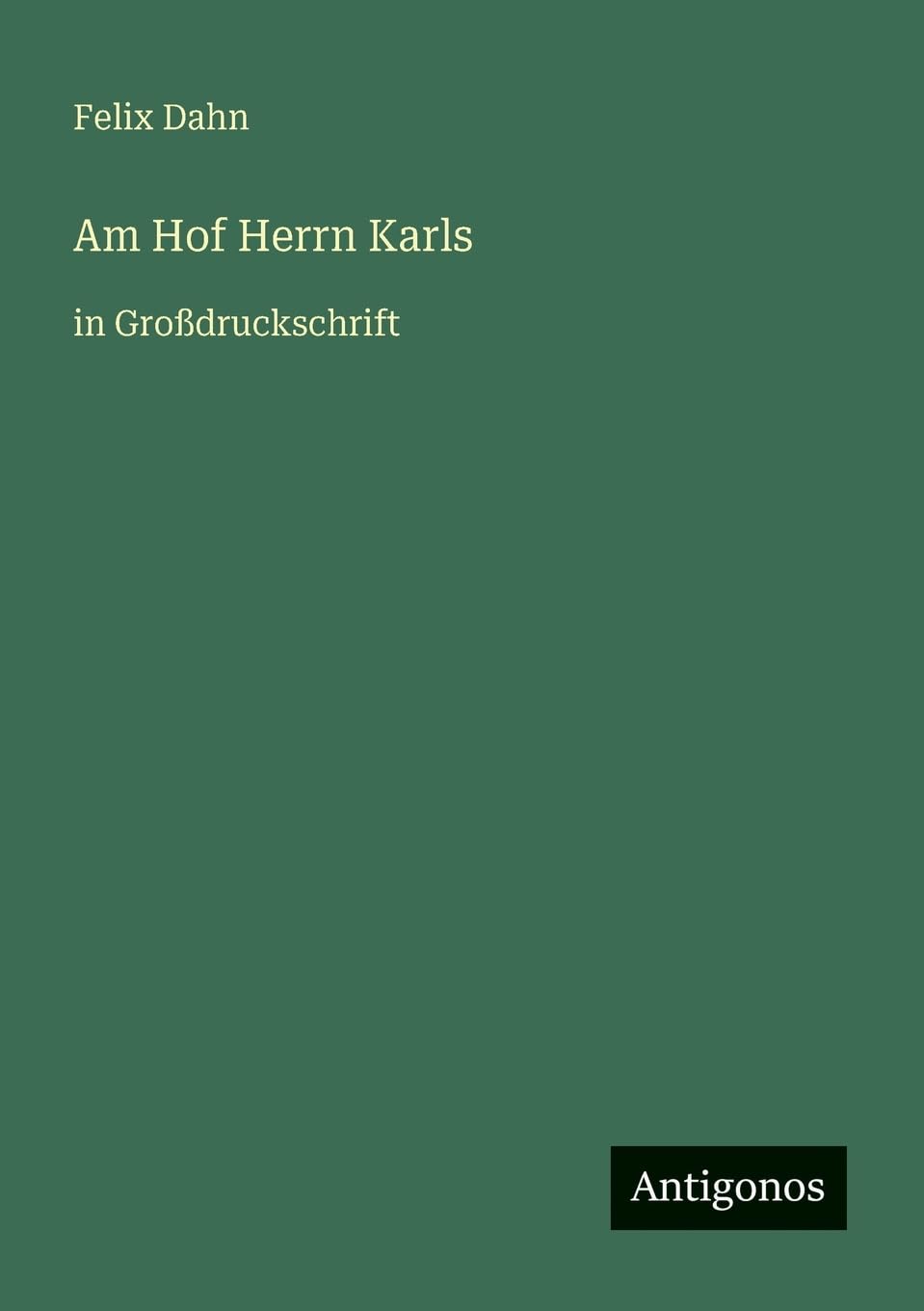 Am Hof Herrn Karls: in Großdruckschrift