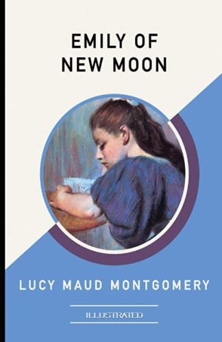 Emily of New Moon (Illustrated)