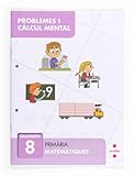  Problemes i càlcul mental 8. Primària - 9788466132886